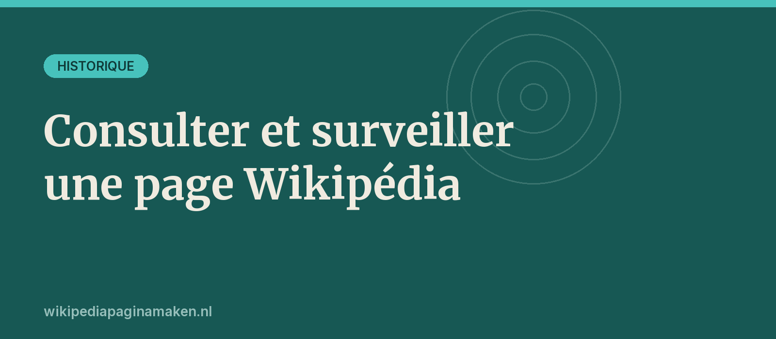 L'historique d'une page Wikipédia : consulter et surveiller