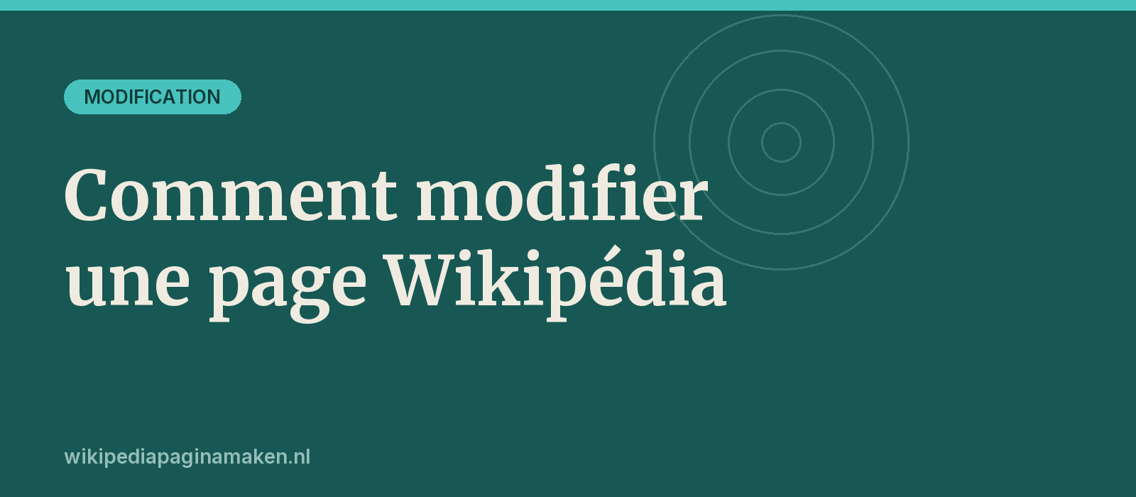 Comment modifier une page Wikip dia ? Le guide complet